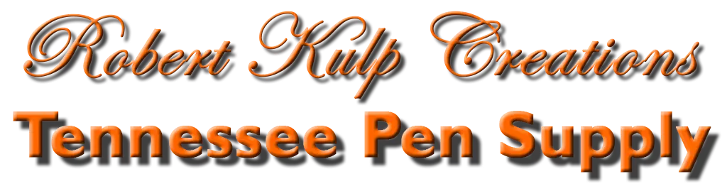 Robert Kulp Creations & Tennessee Pen Supply
